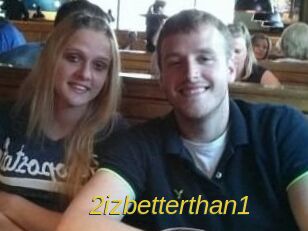 2izbetterthan1