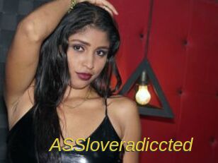 ASSloveradiccted