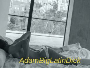 AdamBigLatinDick