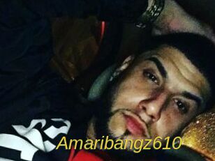 Amaribangz610