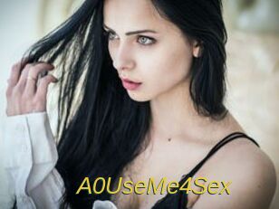 A0UseMe4Sex
