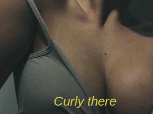 Curly_there