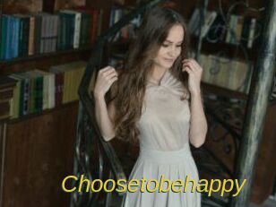 Choosetobehappy