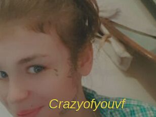 Crazyofyouvf