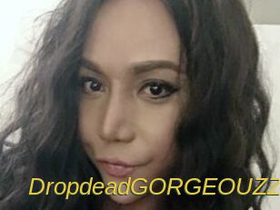 DropdeadGORGEOUZZ