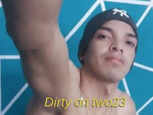 Dirty_on_two23