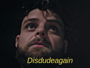 Disdudeagain