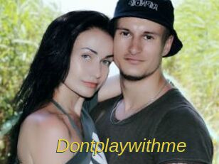 Dontplaywithme