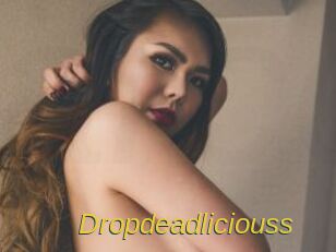 Dropdeadliciouss