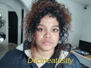 Ducineatastty