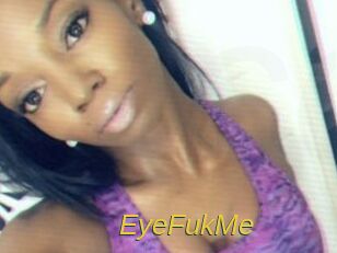 EyeFukMe