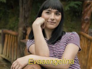 Evaaangelina