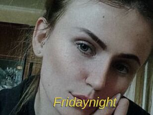Fridaynight