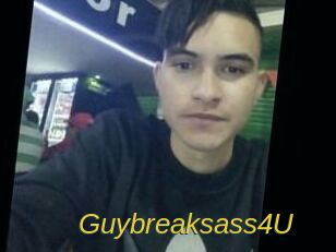 Guybreaksass4U
