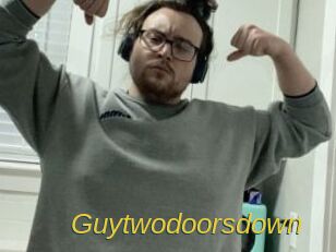 Guytwodoorsdown
