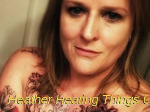 Heather_Heating_Things_Up