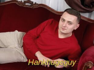 Hankhugeguy