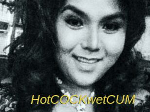 HotCOCKwetCUM