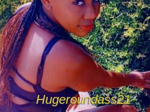 Hugeroundass21