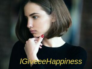 IGiveeeHappiness