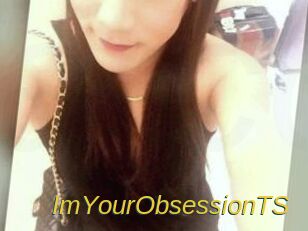 ImYourObsessionTS