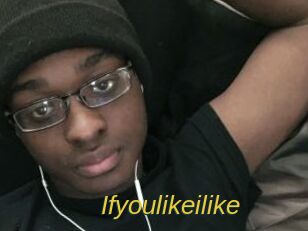 Ifyoulikeilike