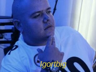 Igortbig