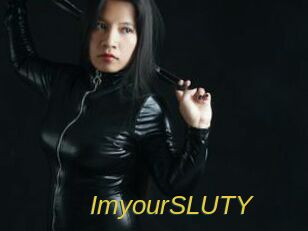 ImyourSLUTY