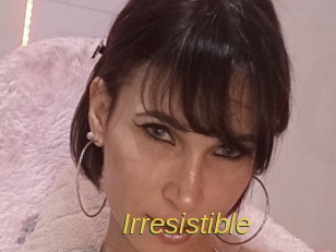 Irresistible