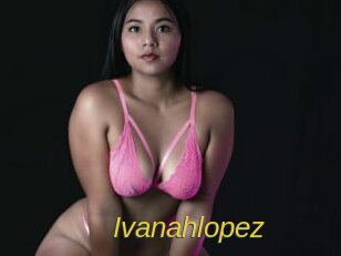 Ivanahlopez