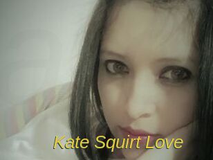 Kate_Squirt_Love