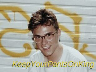 KeepYourPantsOnKing