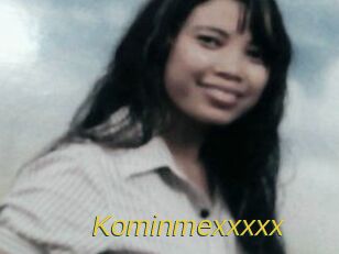 Kominmexxxxx
