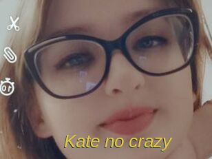 Kate_no_crazy