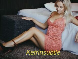 Ketrinsubtle