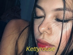 Kettyrouse