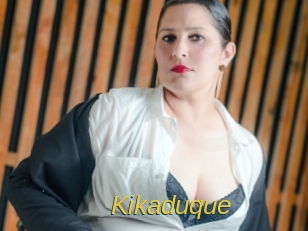 Kikaduque