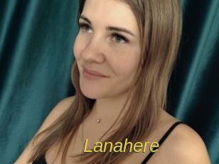 Lanahere