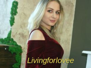 Livingforlovee