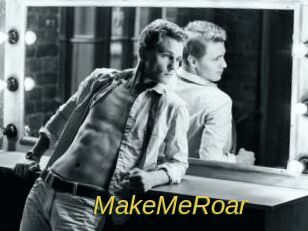 MakeMeRoar