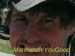 ManhandleYouGood
