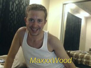 MaxxxWood
