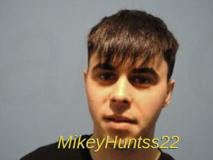 MikeyHuntss22