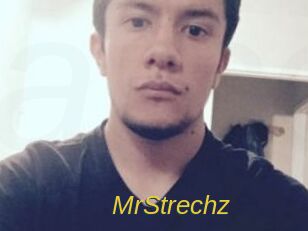 MrStrechz