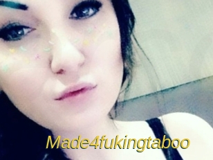 Made4fukingtaboo