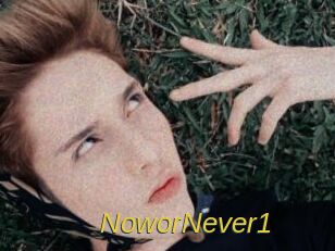 NoworNever1