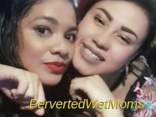 PervertedWetMoms