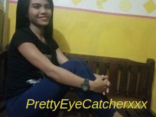 PrettyEyeCatcherxxx