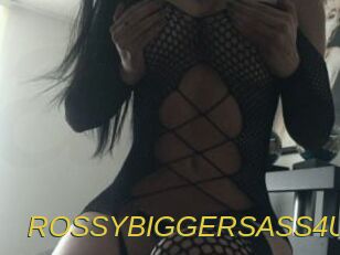 ROSSYBIGGERSASS4U
