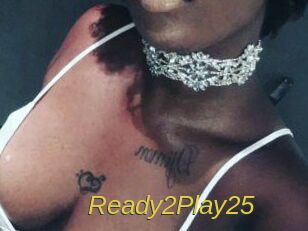 Ready2Play25